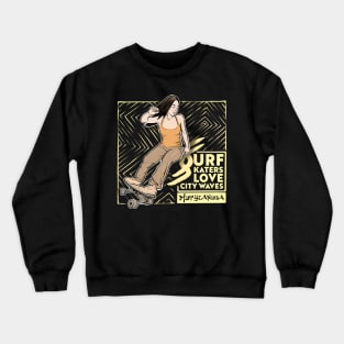 Surf skaters love city waves Crewneck Sweatshirt